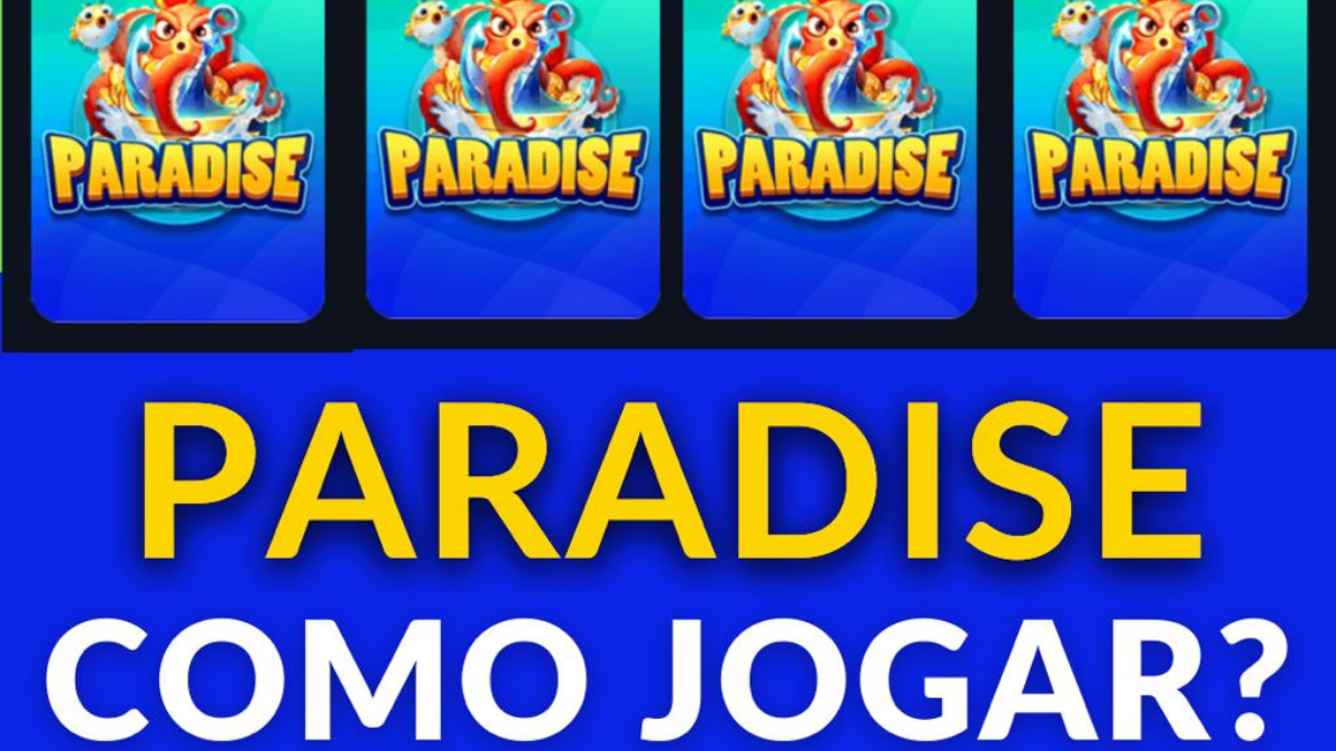 PARADISE – Veja como funciona o jogo PARADISE, todos os detalhes AQUI